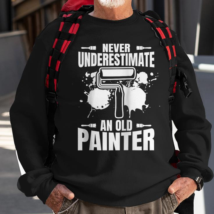 Never Underestimate An Old Painter Sweatshirt Gifts for Old Men