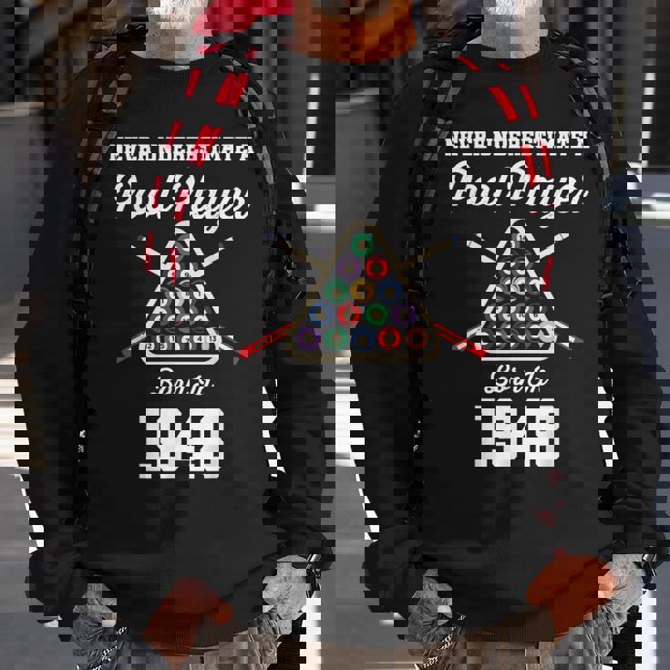 Never Underestimate A Pool Player Born In 1948 75Th Birthday Sweatshirt Gifts for Old Men