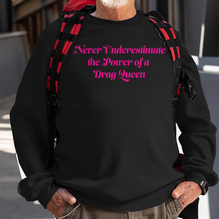 Never Underestimate The Power Of A Drag Queen Sweatshirt Gifts for Old Men