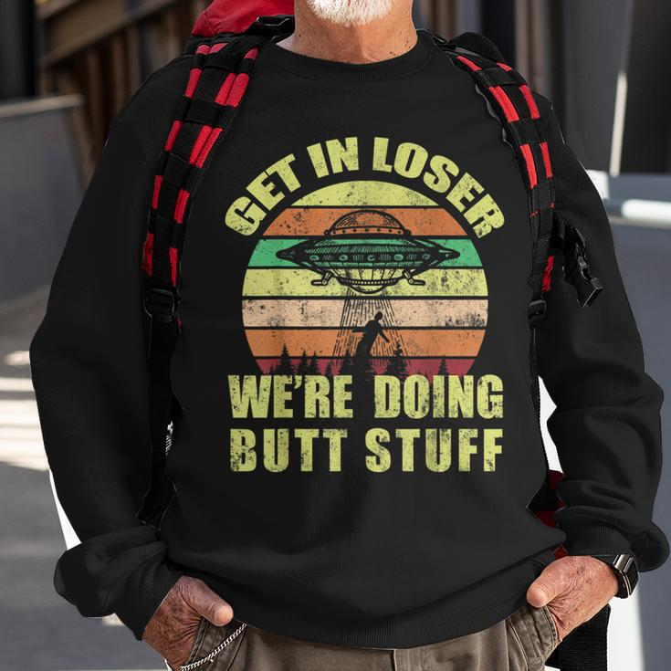 Vintage Get In Loser Were Doing Butt StuffSweatshirt Gifts for Old Men