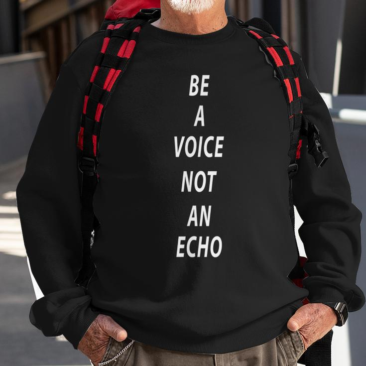 Be A Voice Not An Echo Motivational Quote Sweatshirt Gifts for Old Men