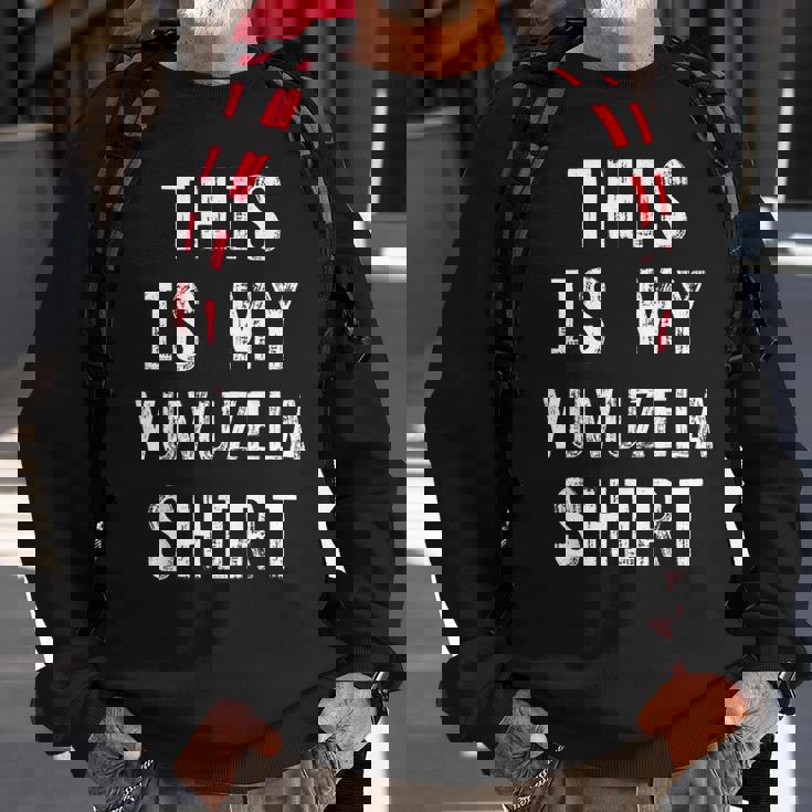 This Is My Vuvuzela Vuvuzela Player Sweatshirt Gifts for Old Men
