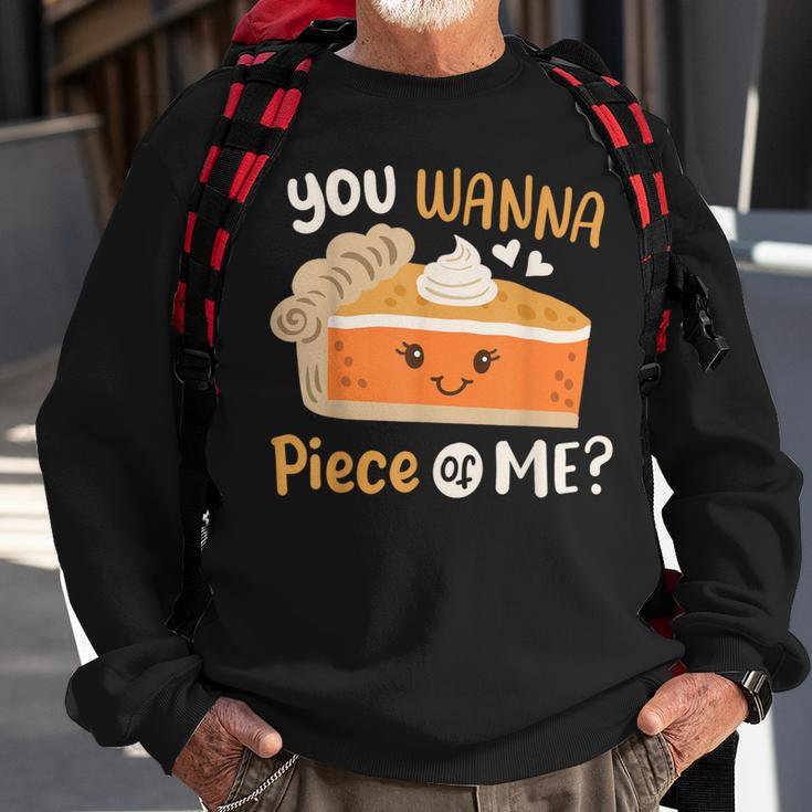 You Wanna Piece Of Me Cute Pumpkin Pie Happy Thanksgiving Sweatshirt Gifts for Old Men