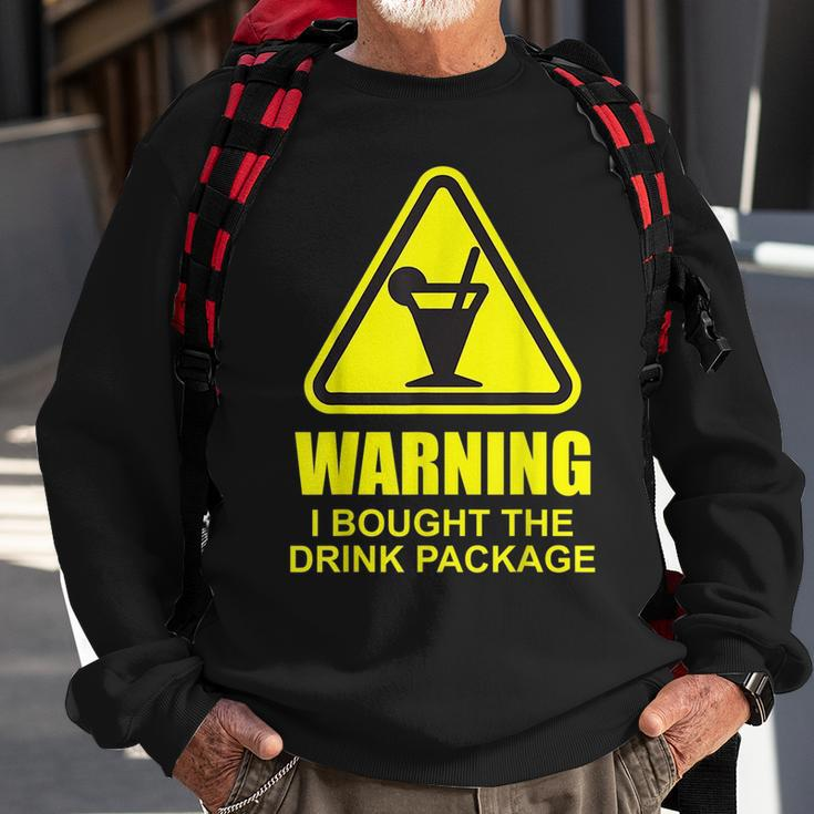 Warning I Bought The Drink Package Funny Cruise Ship Cruise Funny Gifts Sweatshirt Gifts for Old Men