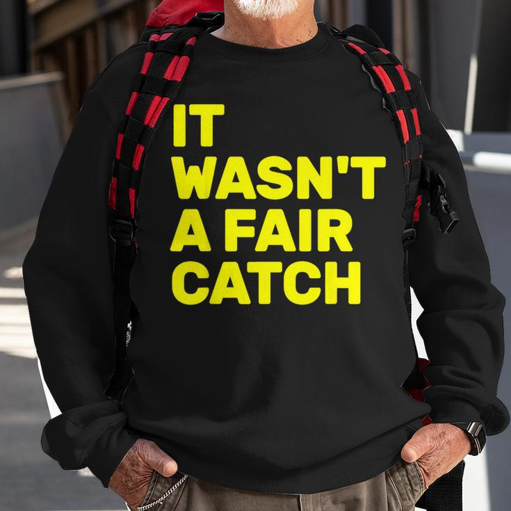 It Wasn't A Fair Catch Sweatshirt Gifts for Old Men