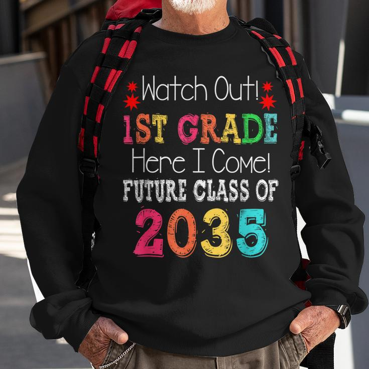 Watch Out 1St Grade Here I Come Future Class 2035 Sweatshirt Gifts for Old Men