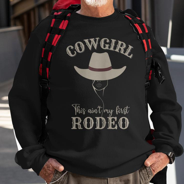 Western Country Southern Cowgirl This Aint My First Rodeo Gift For Womens Sweatshirt Gifts for Old Men