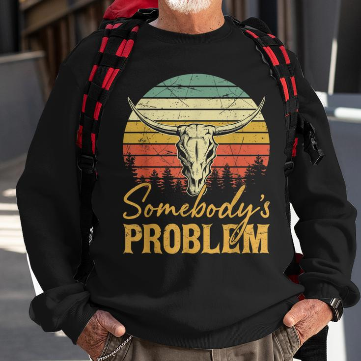 Western Cowgirl Country Music Bull Skull Somebodys Problem Sweatshirt Gifts for Old Men