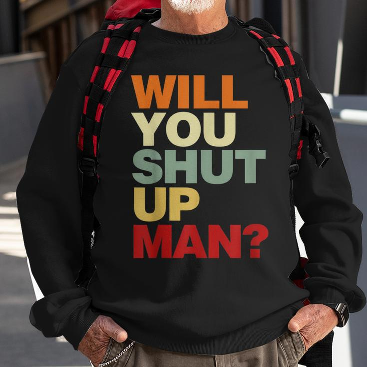 Will You Shut Up Man President Debate Biden Quote Sweatshirt Gifts for Old Men