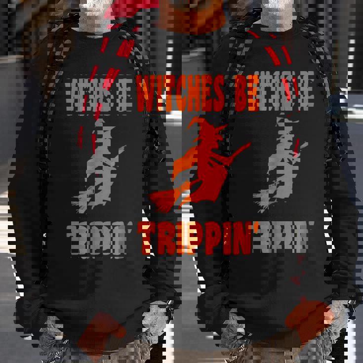 Witches Be TrippinHalloween T Halloween Sweatshirt Gifts for Old Men