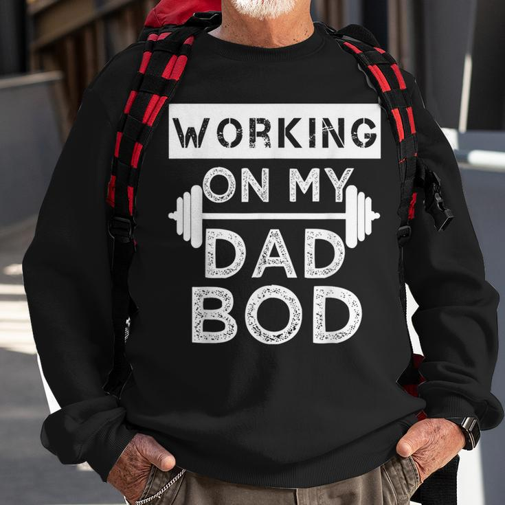 Working On My Dad Bod Funny Fat Dad Gym Fathers Day Sweatshirt Gifts for Old Men