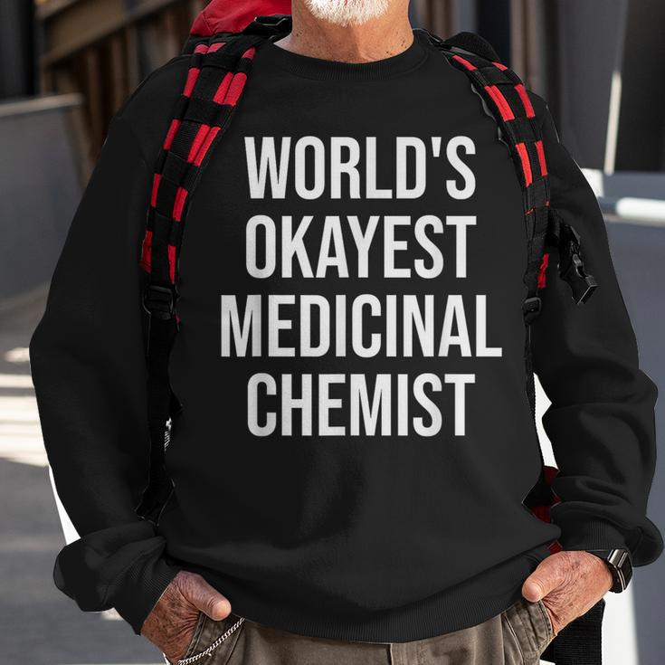World's Okayest Medicinal Chemist Medicinal Chemistry Sweatshirt Gifts for Old Men