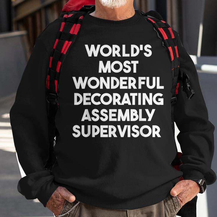 World's Most Wonderful Decorating Assembly Supervisor Sweatshirt Gifts for Old Men