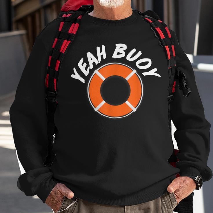 Yeah Buoy Captain Boat Sailor Sweatshirt Gifts for Old Men