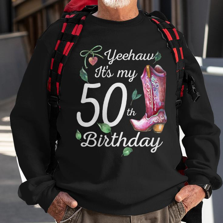 Yeehaw Its My 50Th Birthday 50 Year Old Gift Country Cowgirl Gift For Womens Sweatshirt Gifts for Old Men