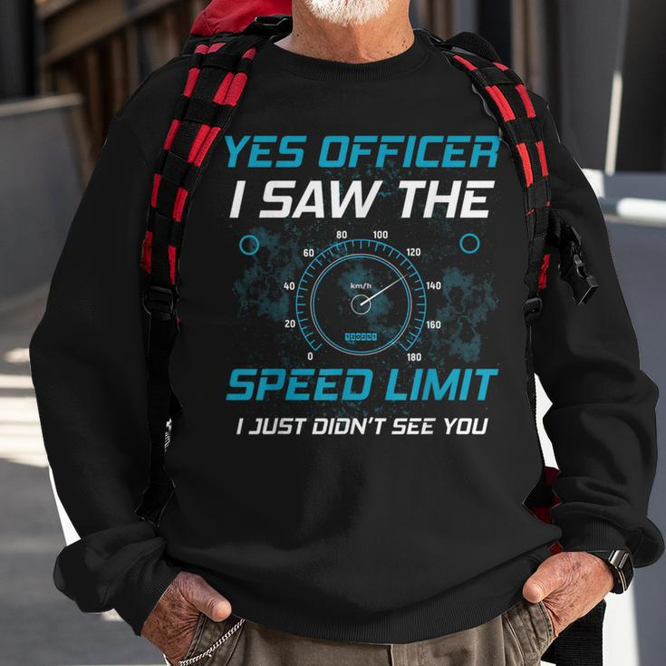Yes Officer I Saw The Speed Limit Car Lover Sweatshirt Gifts for Old Men