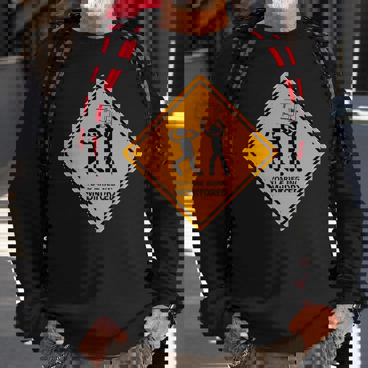 You Are Being Monitored Sweatshirt Gifts for Old Men