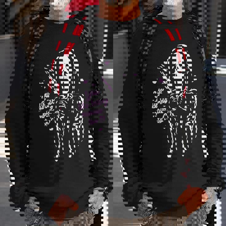 You Like Scary Movies Too Funny Ghost Face Scary Funny Gifts Sweatshirt Gifts for Old Men