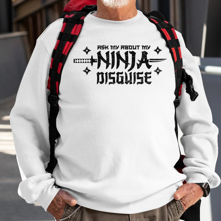 Ask Me About My Ninja Disguise Karate Funny Saying Vintage Sweatshirt Gifts for Old Men