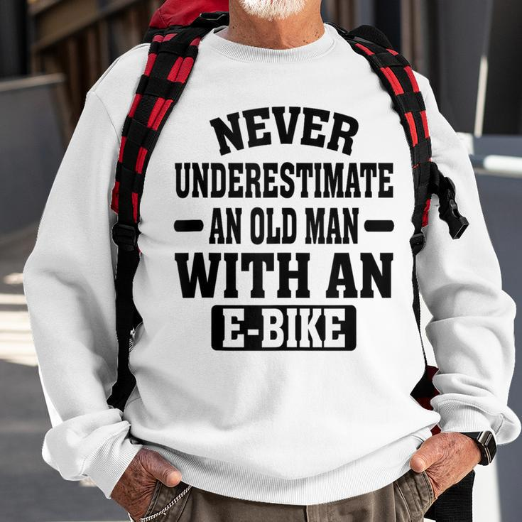 Electric Bicycle Never Underestimate An Old Man With E-Bike Sweatshirt Gifts for Old Men