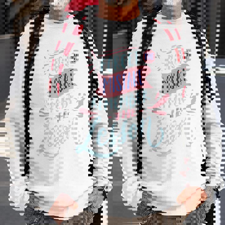 Forget The Mistake Remember The Lesson Sweatshirt Gifts for Old Men Forget The Mistake Remember The Lesson Sweatshirt Gifts for Old Men