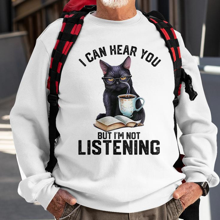 Funny Cat I Can Hear You But Im Not Listening | Cat Humor Sweatshirt Gifts for Old Men