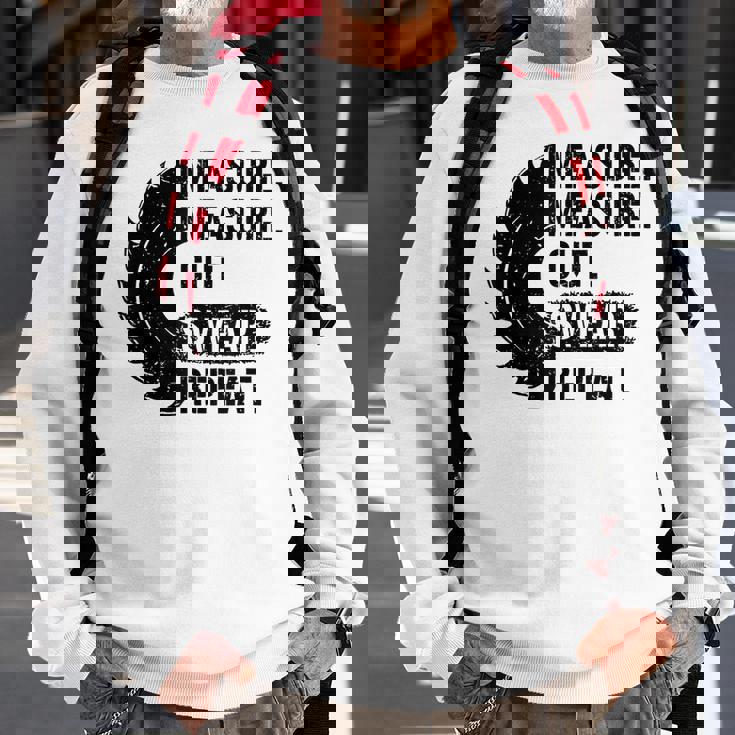 Funny Dad Measure Cut Swear Repeat Handyman Father DaySweatshirt Gifts for Old Men