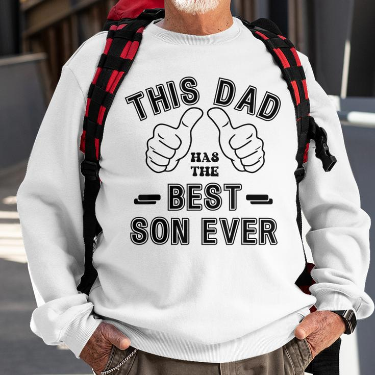 Funny Fathers Day From Son This Dad Has The Best Son Ever Sweatshirt Gifts for Old Men