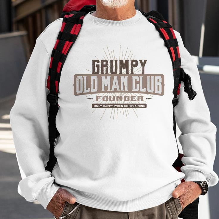 Grumpy Old Man Club Complaining Funny Quote Humor Gift For Mens Sweatshirt Gifts for Old Men
