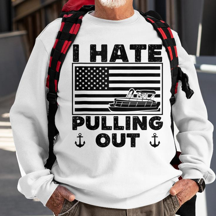 I Hate Pulling Out Boating Pontoon Boat Captain Funny Retro Sweatshirt Gifts for Old Men