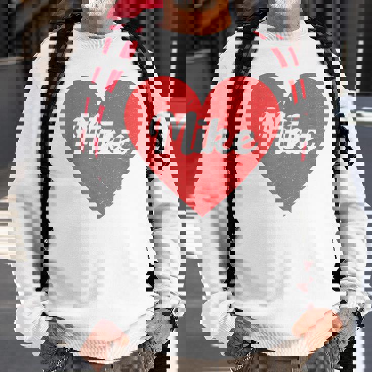 I Heart Mike First Names And Hearts I Love Mike Sweatshirt Gifts for Old Men