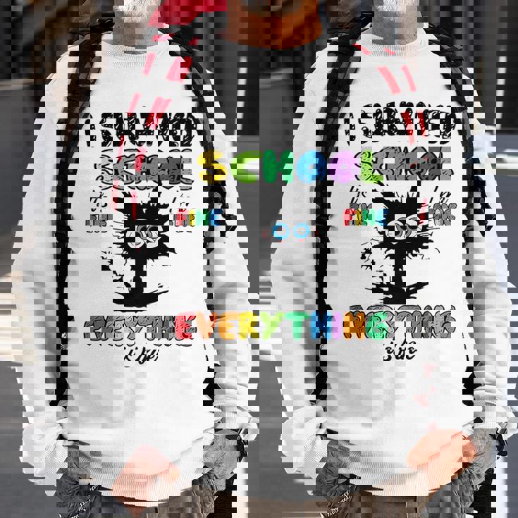 I Survived School Its Fine Im Fine Everything Is Fine Sweatshirt Gifts for Old Men