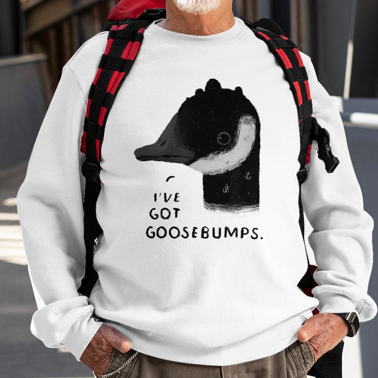Ive Got Goosebumps Funny Goose Pun Animals Sweatshirt Gifts for Old Men