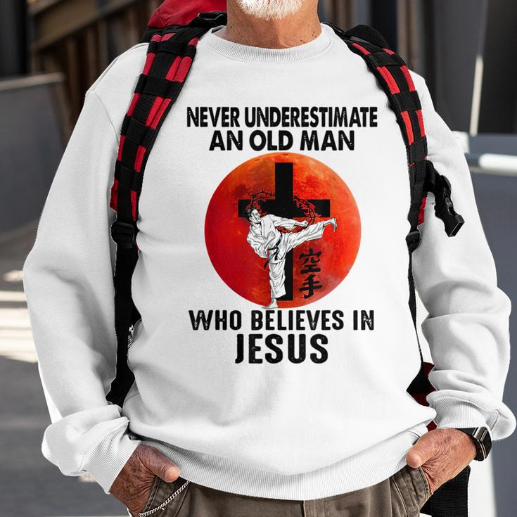 Karate Never Underestimate An Old Man Who Believes In Jesus Sweatshirt Gifts for Old Men