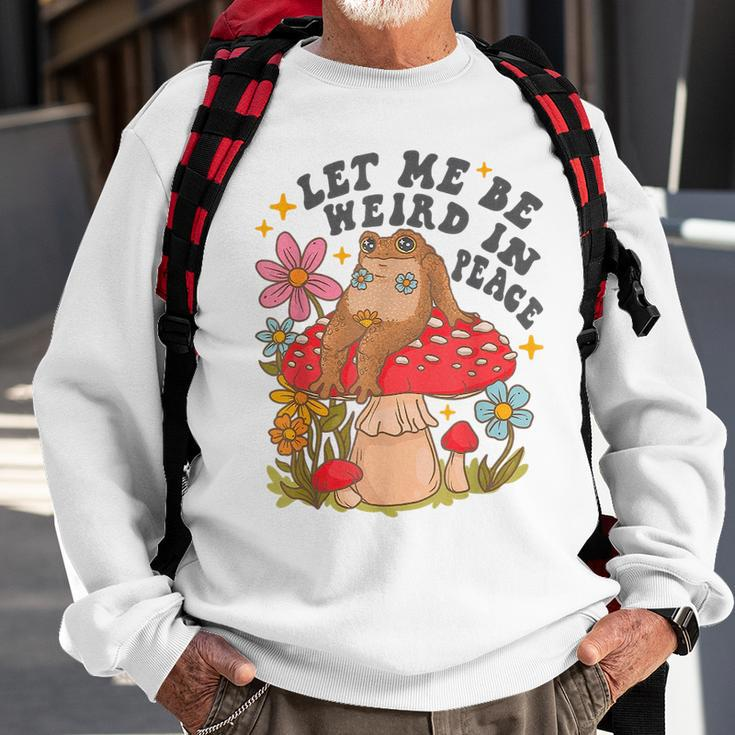 Let Me Be Weird In Peace Cute Frog Sweatshirt Gifts for Old Men