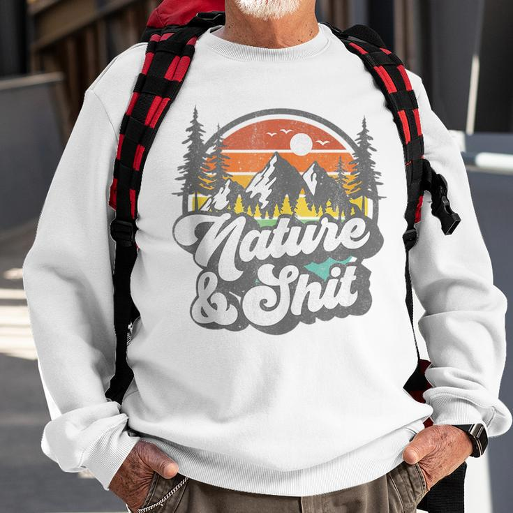 Nature And Shit Funny Hiking Camping Hiker Camper Rv Gift Camping Funny Gifts Sweatshirt Gifts for Old Men
