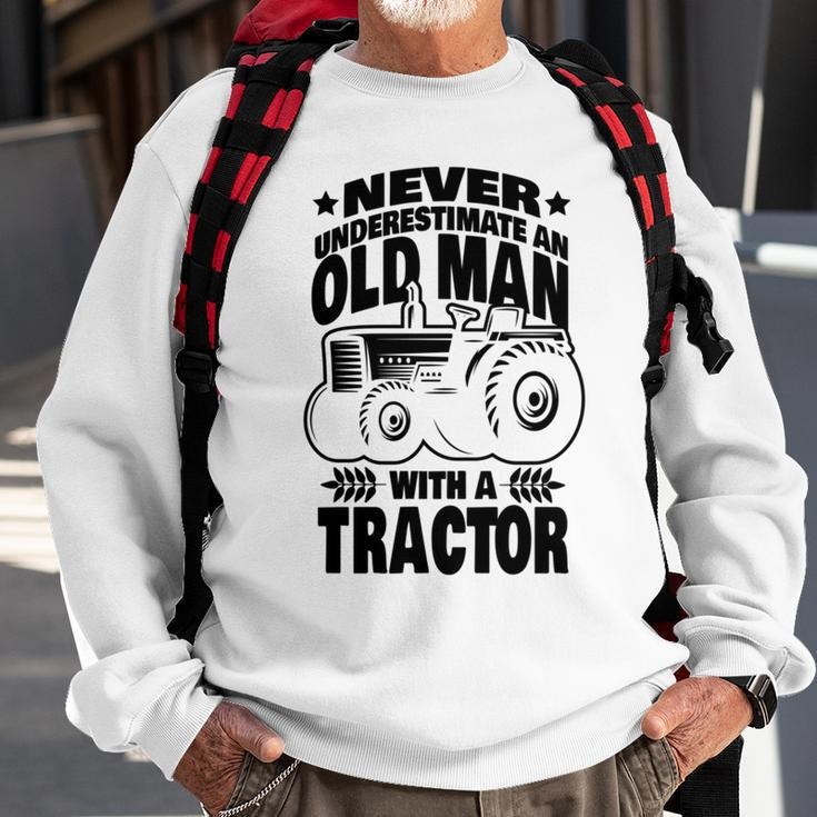 Never Underestimate An Old Man With A Tractor Farmer Dad Sweatshirt Gifts for Old Men