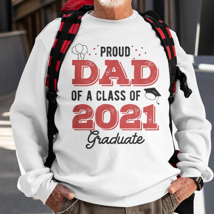 Parents Proud Dad Of A Class Of 2021 Graduate Senior Gift For Mens Sweatshirt Gifts for Old Men
