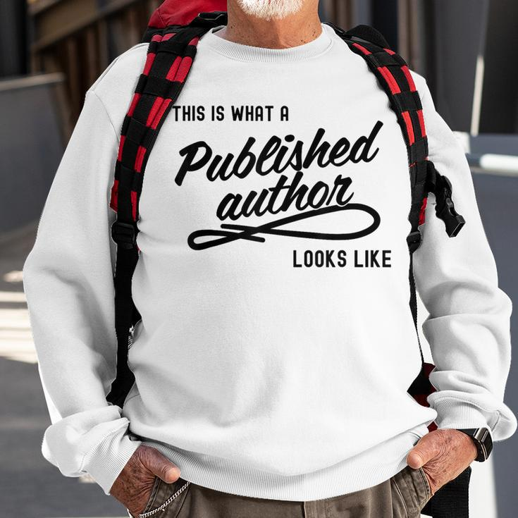 This Is What A Published Author Looks Like Sweatshirt Gifts for Old Men