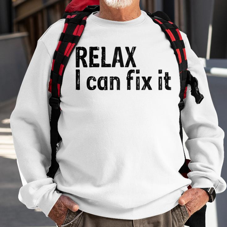 Relax I Can Fix It Funny Relax Sweatshirt Gifts for Old Men