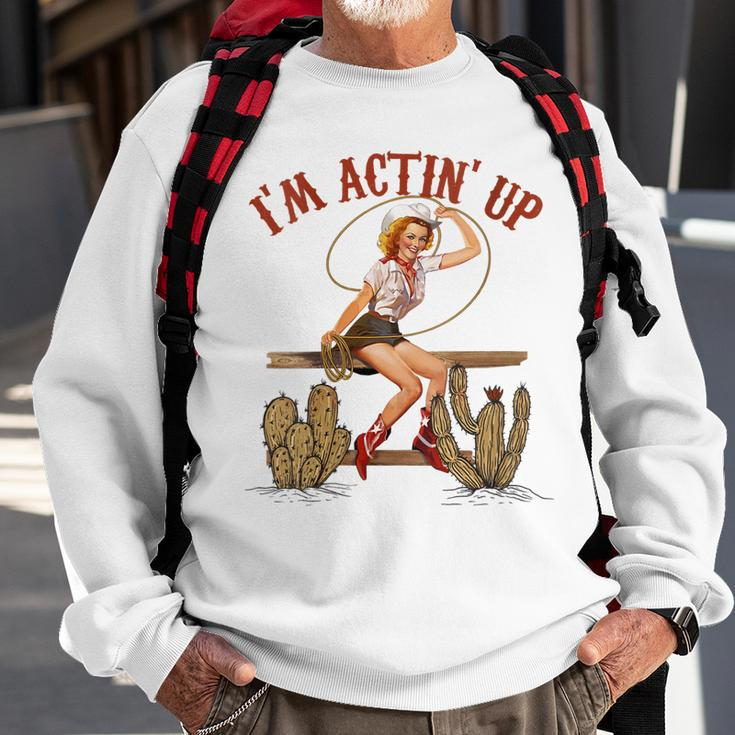 Retro Cowgirl Roping Im Acting Up Western Country Cowboy Gift For Womens Sweatshirt Gifts for Old Men