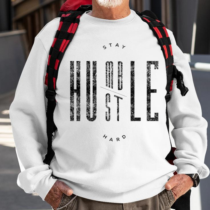 Stay Humble & Hustle Hard Quote Black Text Sweatshirt Gifts for Old Men