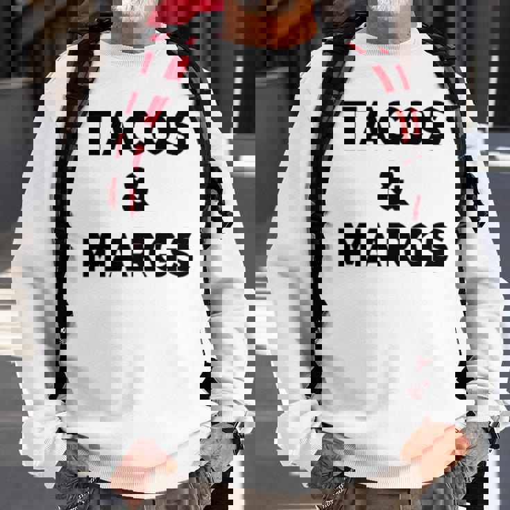 Tacos And Margs Funny Cinco De Mayo Tacos And Margaritas Cinco De Mayo Funny Gifts Sweatshirt Gifts for Old Men