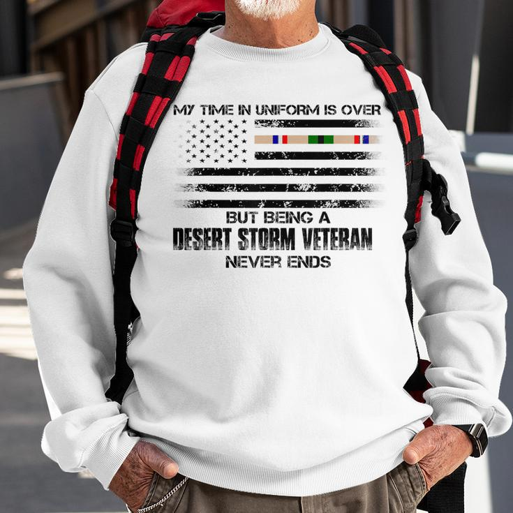Time In Uniform Over Being Desert Storm Veteran Never Ends Sweatshirt Gifts for Old Men