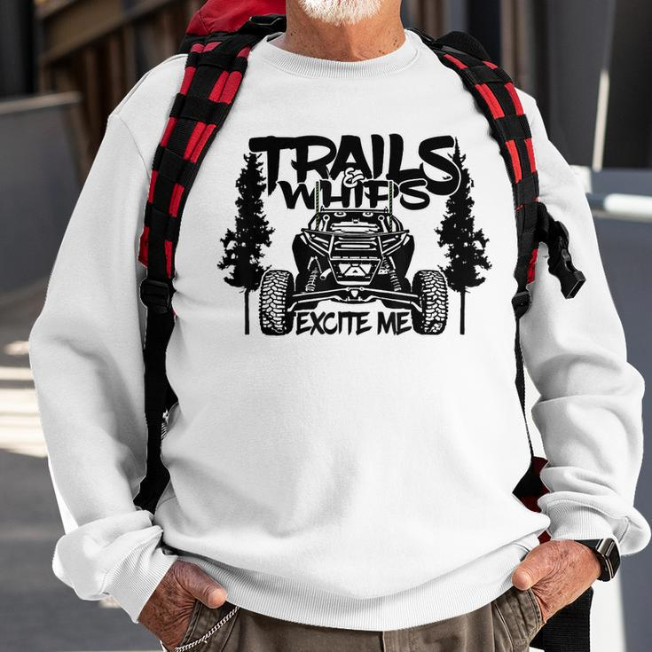 Trails And Whips Excite Me Rzr Sxs Offroad Riding Life Sweatshirt Gifts for Old Men
