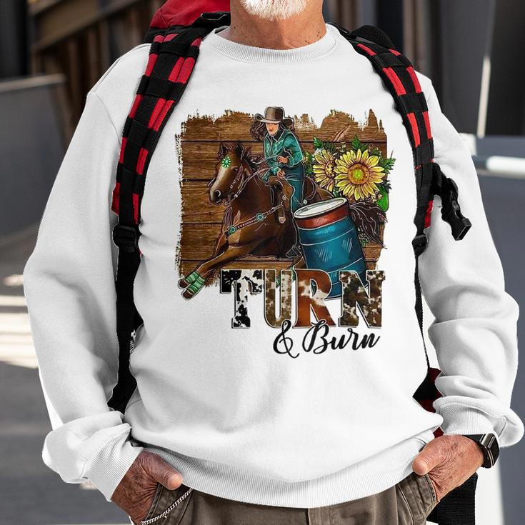 Turn And Burn Barrel Racer Barrel Racing Rodeo Cowgirl Sweatshirt Gifts for Old Men