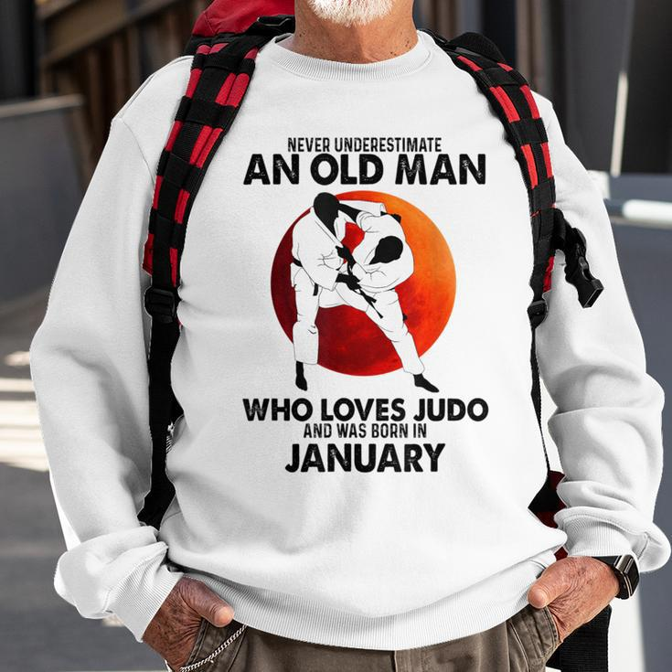 Never Underestimate An Old January Man Who Loves Judo Sweatshirt Gifts for Old Men