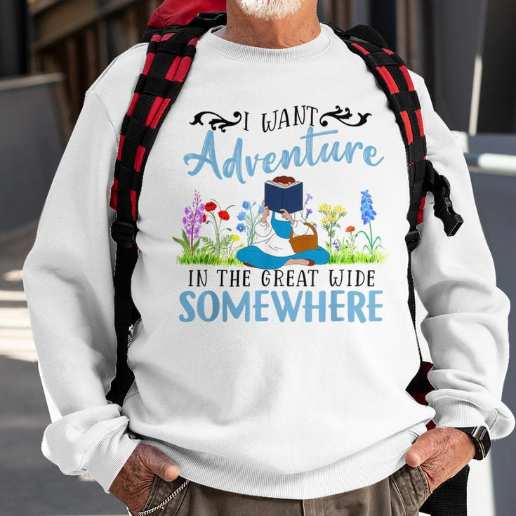 I Want Adventure In The Great Wide Somewhere Bookworm Books Sweatshirt Gifts for Old Men