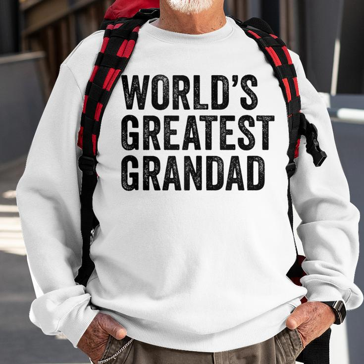 Worlds Greatest Grandad Funny Grandpa Grandfather Grandpa Funny Gifts Sweatshirt Gifts for Old Men