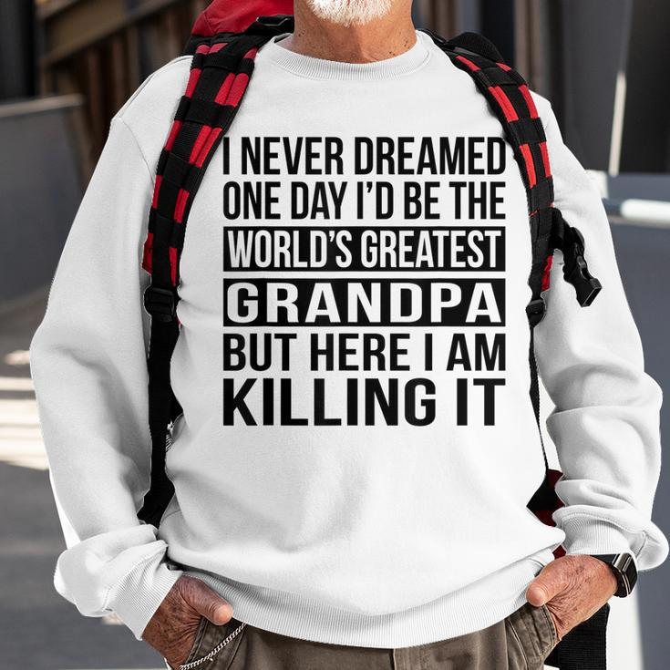 Worlds Greatest Grandpa Funny Grandfather Gift Gift For Mens Sweatshirt Gifts for Old Men